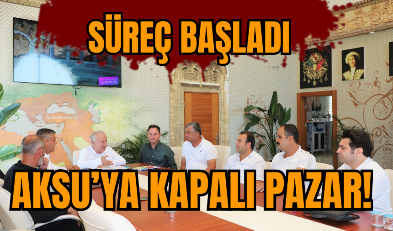 Aksu’ya kapalı pazar! Süreç başladı