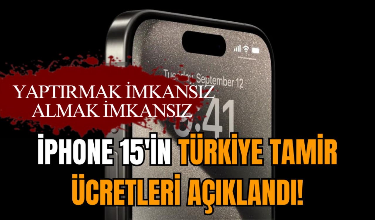 iPhone 15'in Türkiye tamir ücretleri açıklandı!