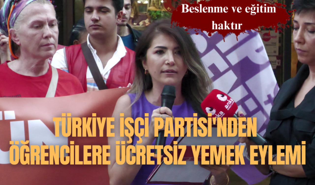 Türkiye İşçi Partisi'nden öğrencilere ücretsiz yemek eylemi