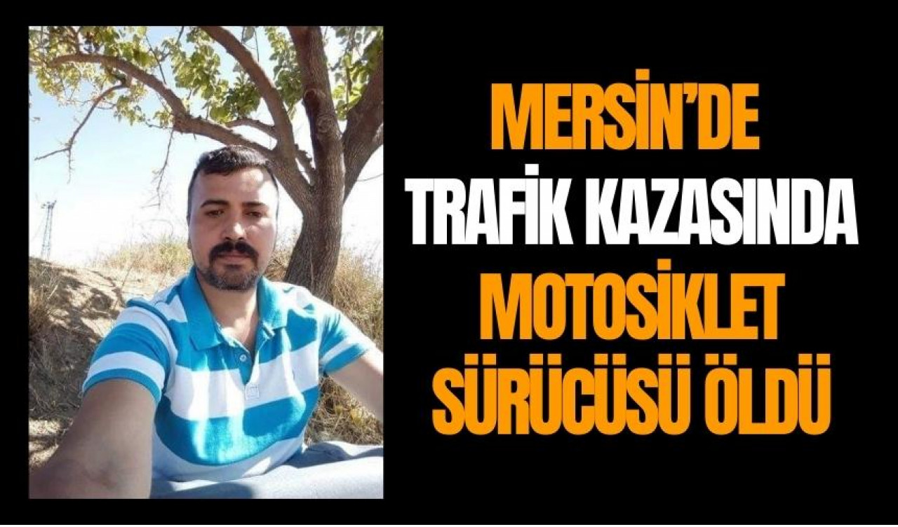 Trafik kazasında motosiklet sürücüsü öldü