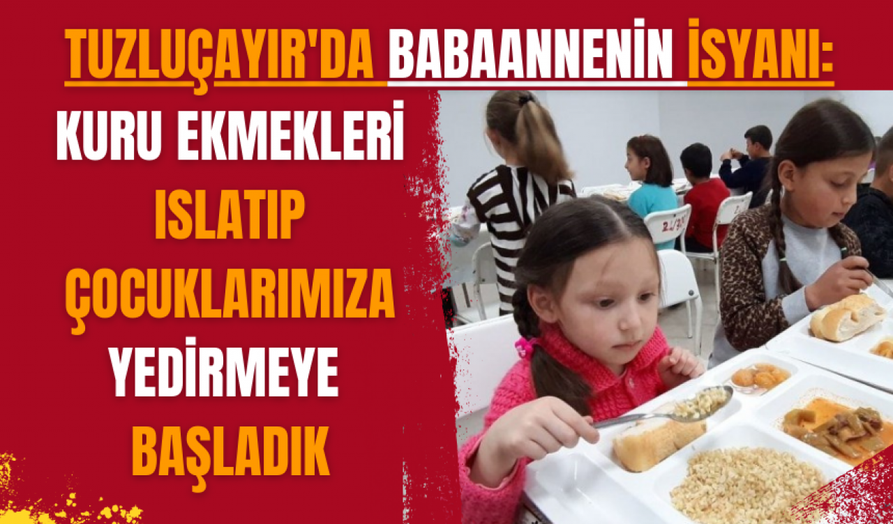 Tuzluçayır'da babaannenin isyanı: Kuru ekmekleri ıslatıp çocuklarımıza yedirmeye başladık