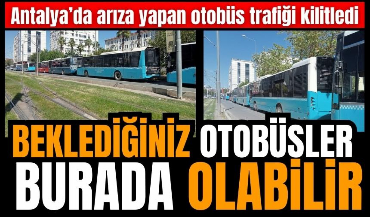 Antalya'da otobüsler trafiği kilitledi