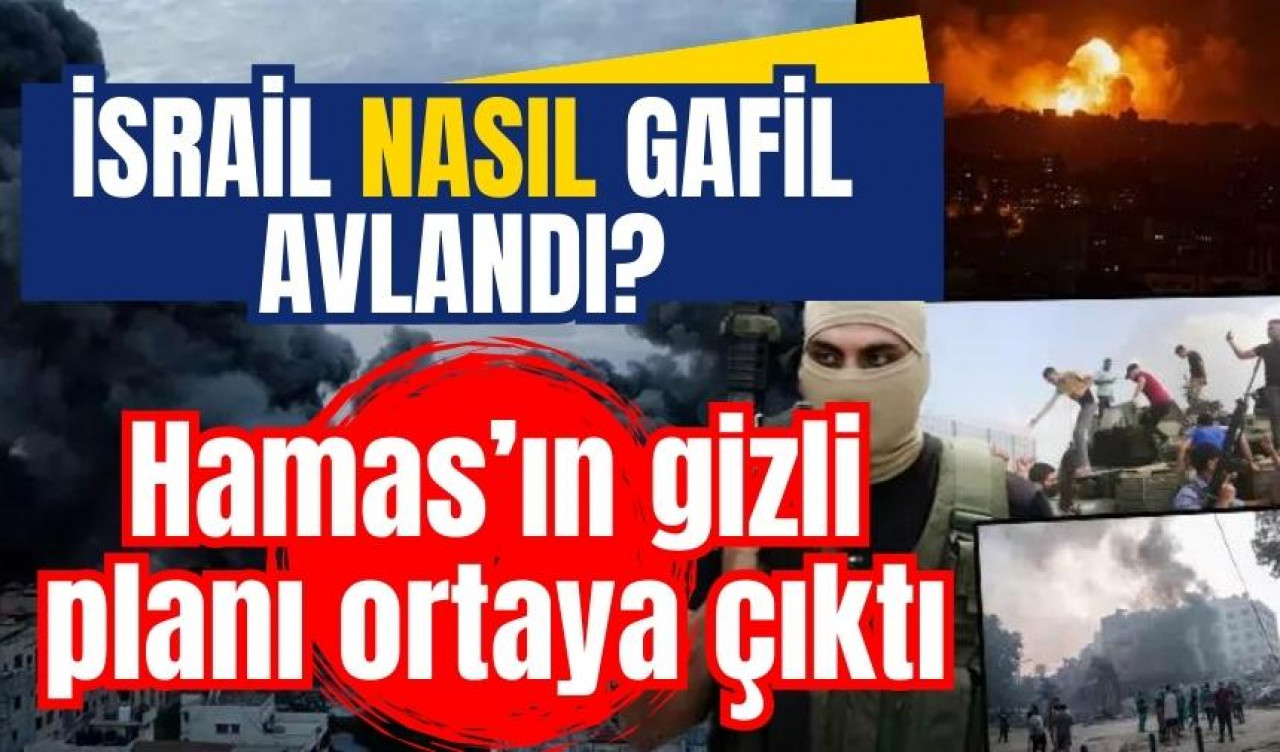 İsrail nasıl gafil avlandı? Hamas’ın gizli planı ortaya çıktı