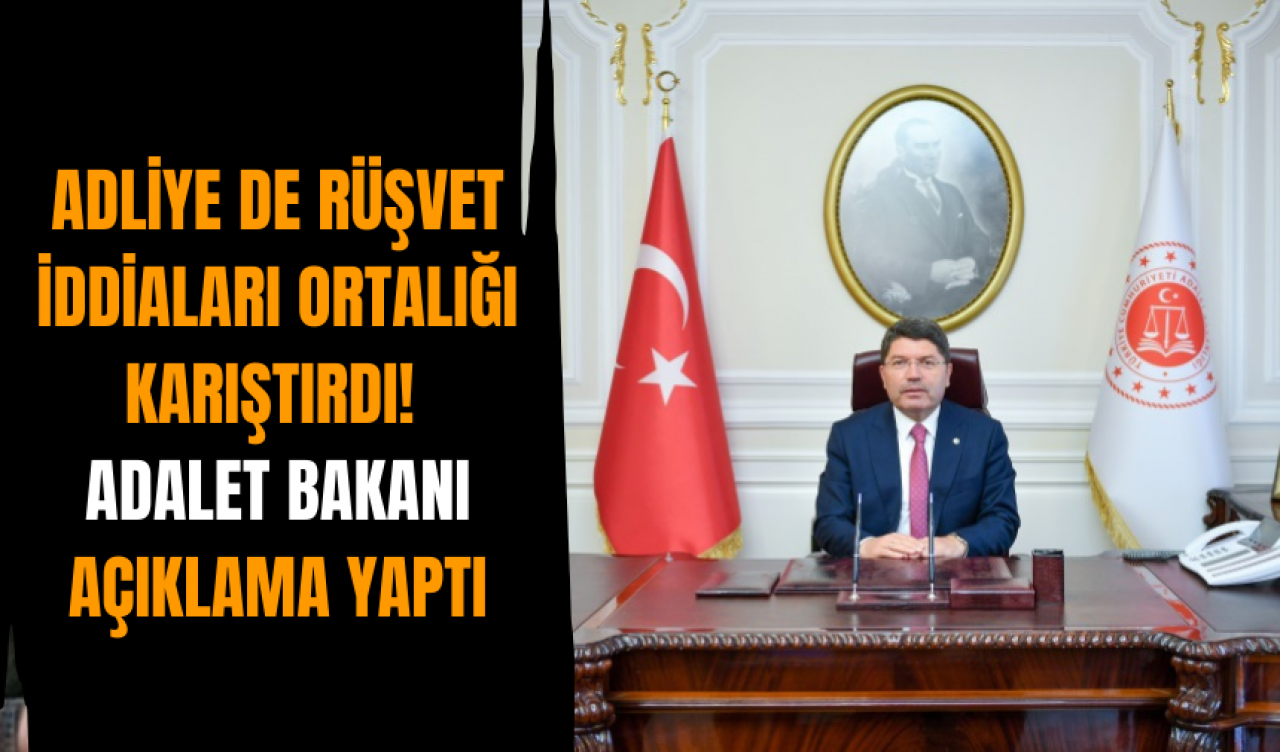 Adliye de rüşvet iddiaları ortalığı karıştırdı! Adalet bakanı açıklama yaptı