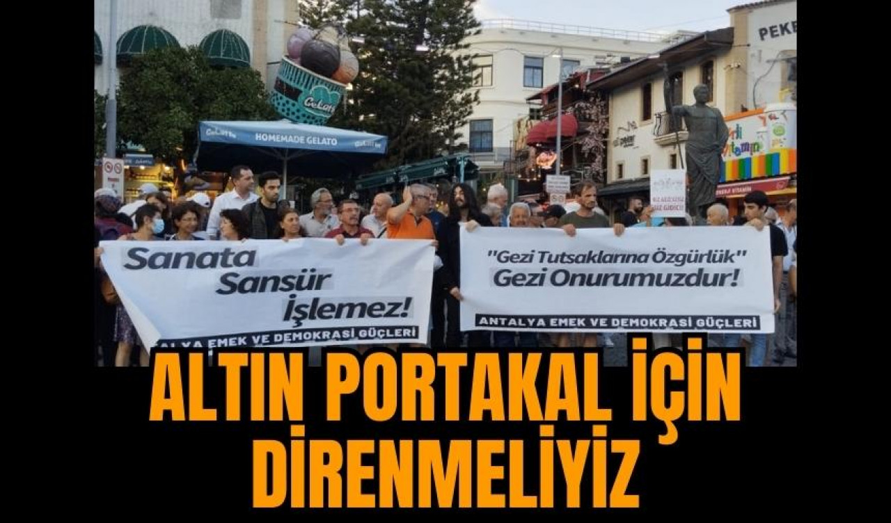 ALTIN PORTAKAL İÇİN DİRENMELİYİZ