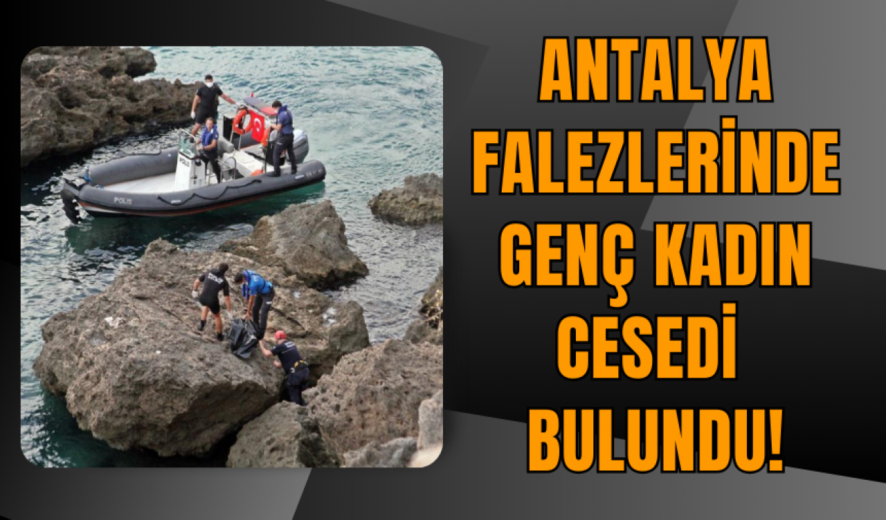 Antalya Falezlerinde Genç Kadın Ces*di Bulundu!