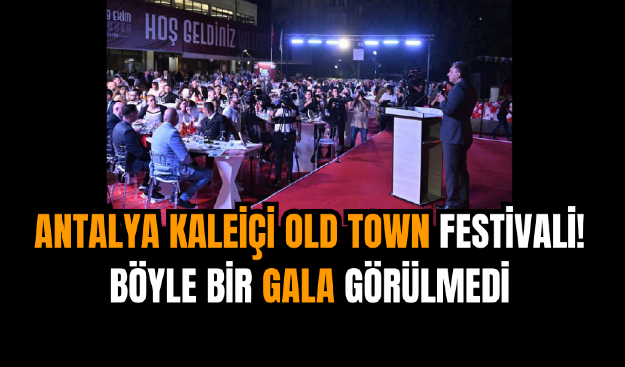 Antalya Kaleiçi Old Town Festivali! Böyle bir gala görülmedi