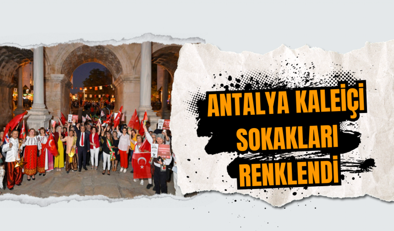 Antalya Kaleiçi sokakları renklendi