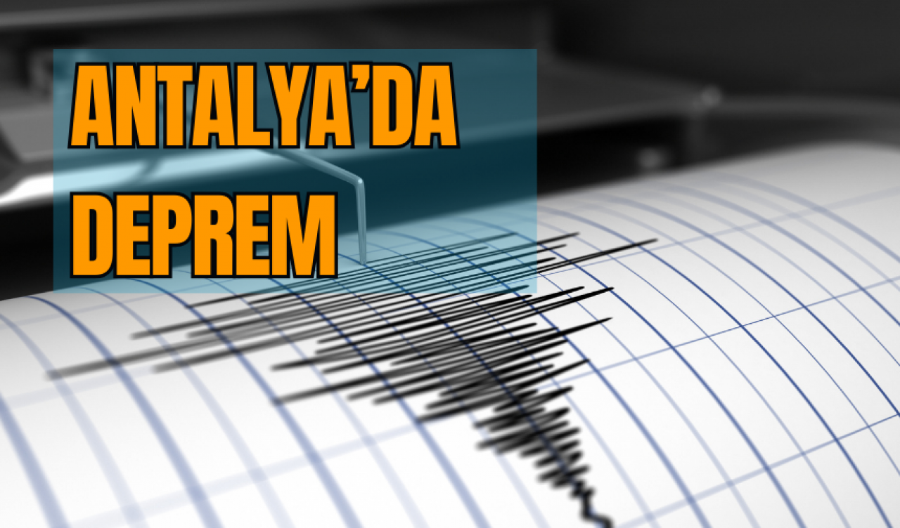 Antalya’da deprem