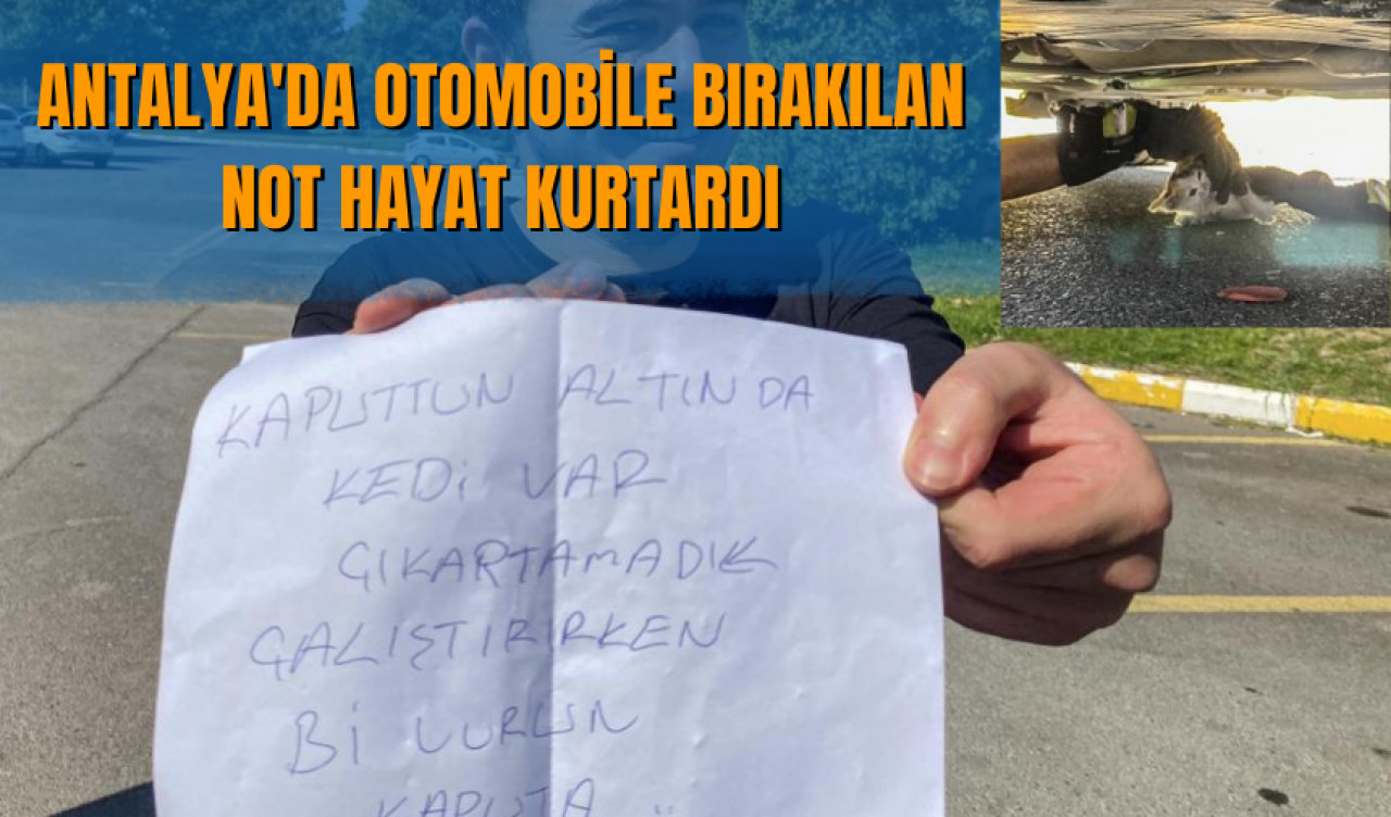 Antalya'da otomobile bırakılan not hayat kurtardı