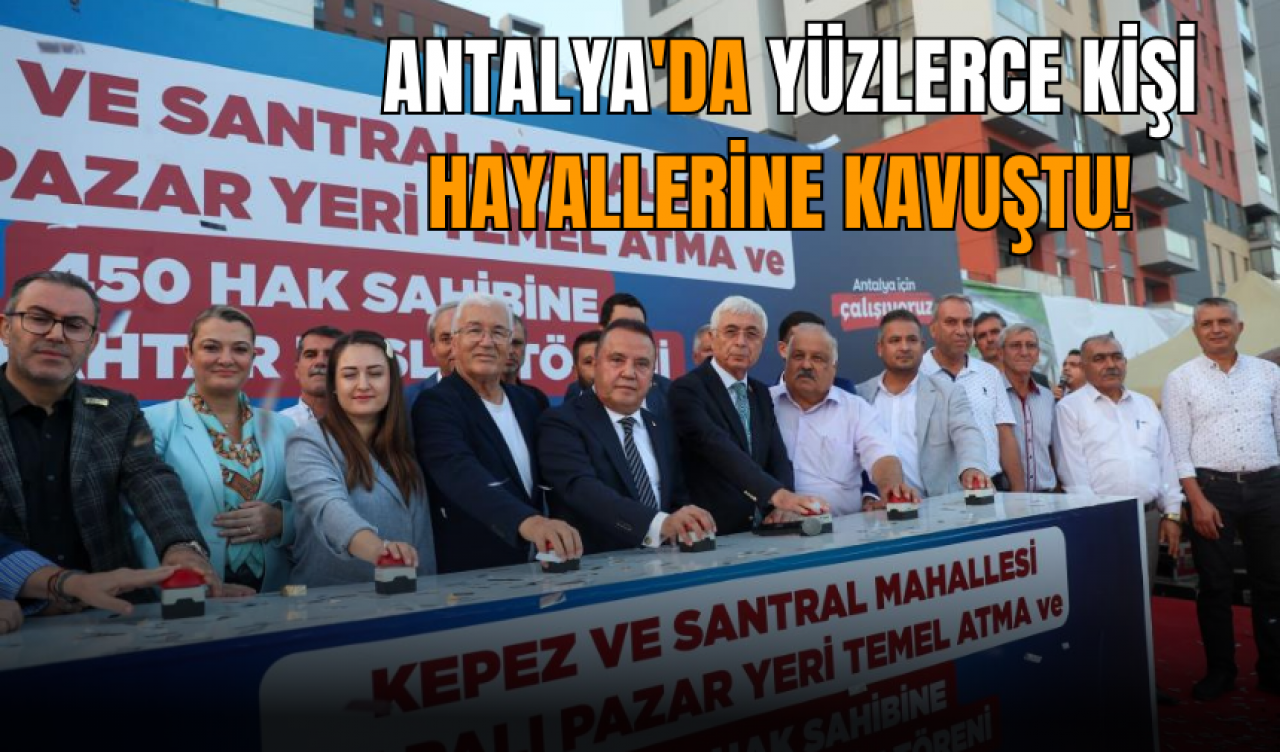 Antalya'da yüzlerce kişi sonunda hayallerine kavuştu!