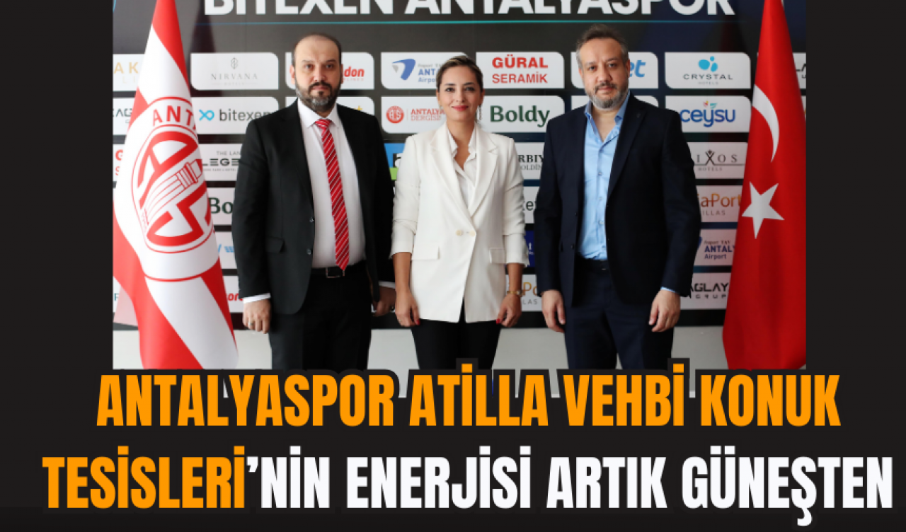 Antalyaspor Atilla Vehbi Konuk Tesisleri’nin Enerjisi Artık Güneşten