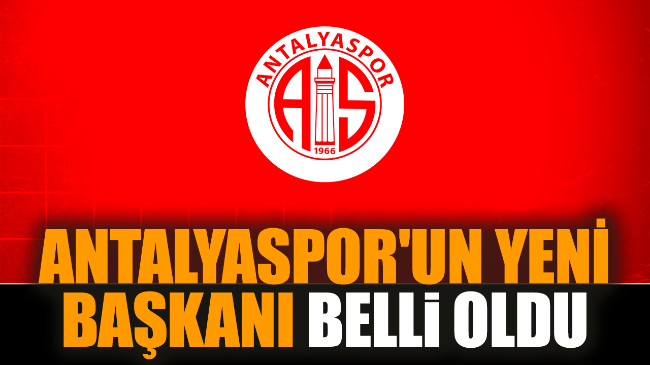 Antalyaspor'un yeni başkanı belli oldu