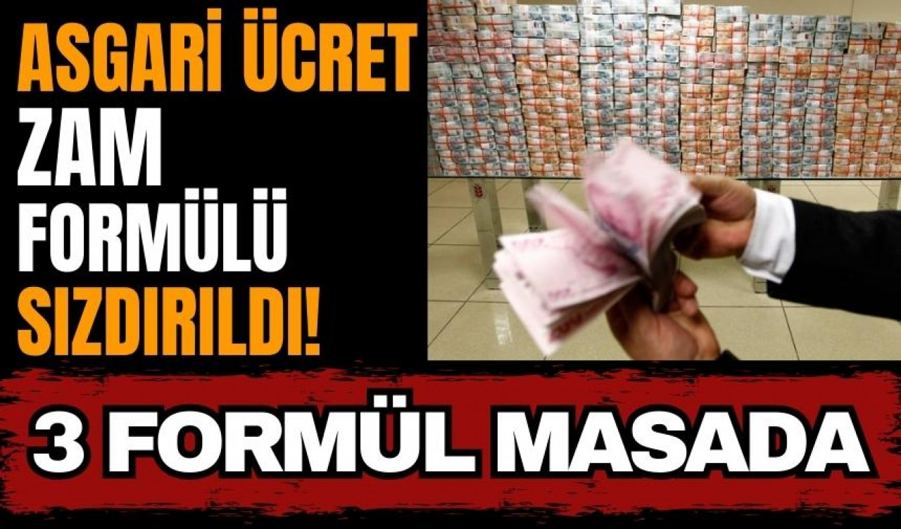 Asgari ücret zam formülü sızdırıldı! 3 formül masada