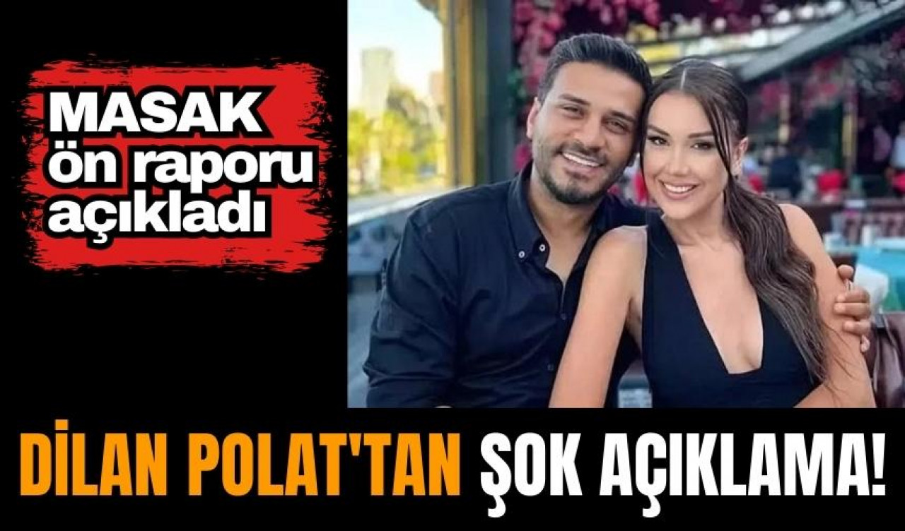 Dilan Polat'tan şok açıklama! MASAK ön raporu açıkladı