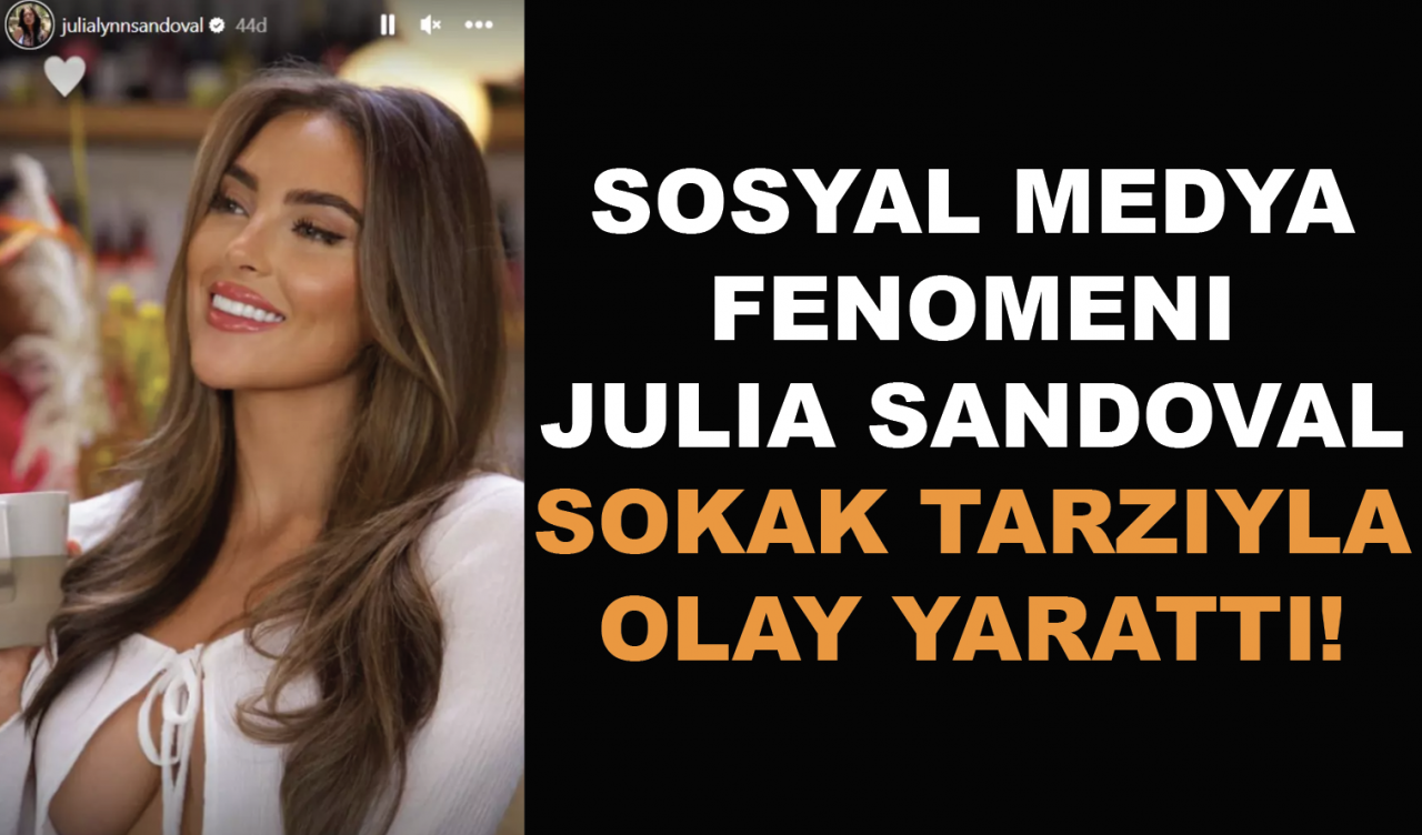 Sosyal medya fenomeni Julia Sandoval sokak tarzıyla olay yarattı!