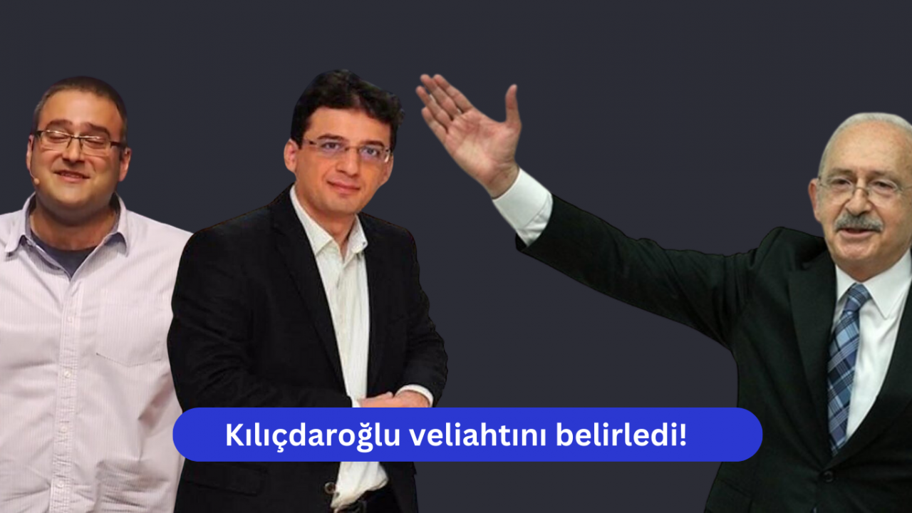 Kılıçdaroğlu veliahtını belirdi!