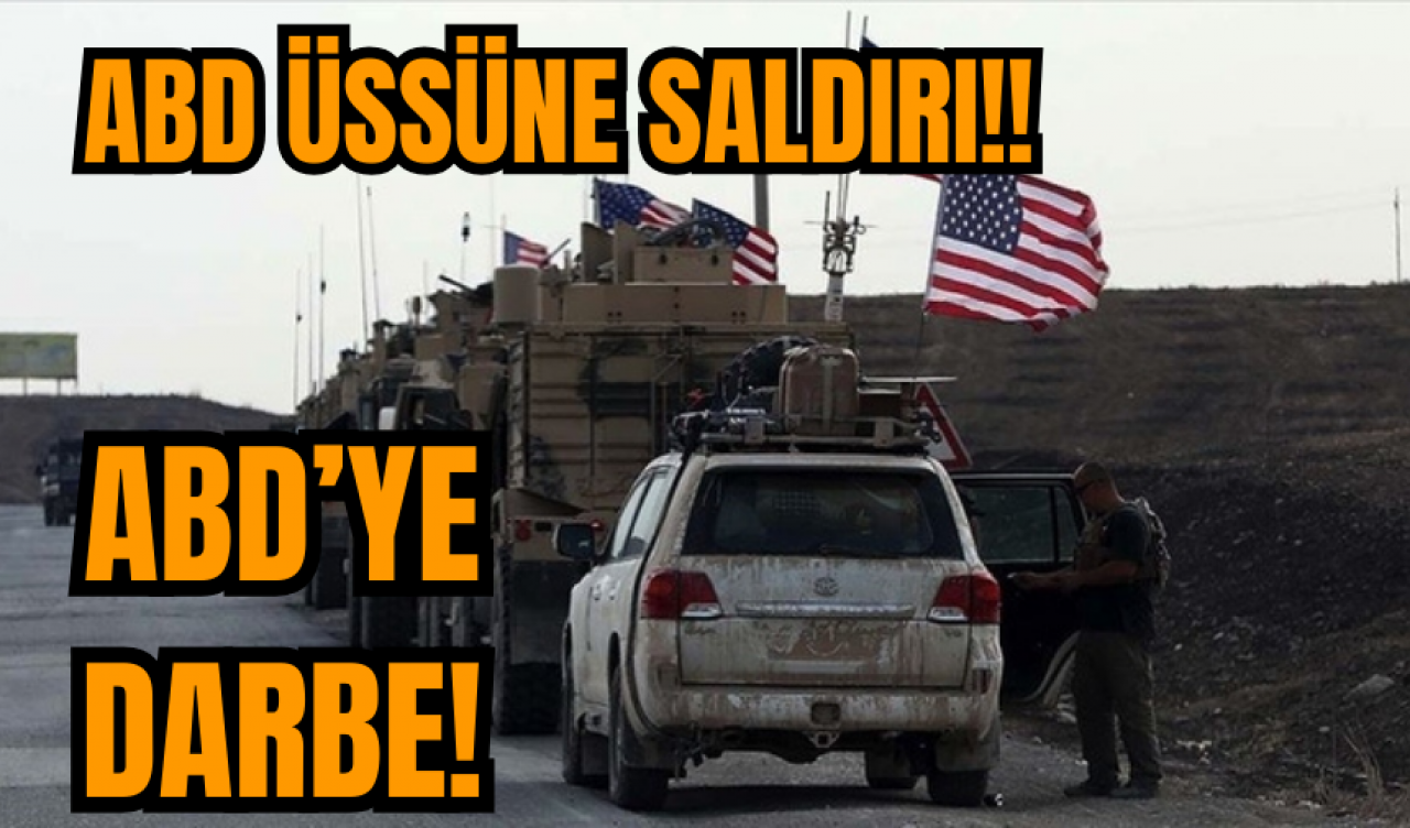 ABD'ye darbe! Suriye'deki ABD Üslerine saldırı!