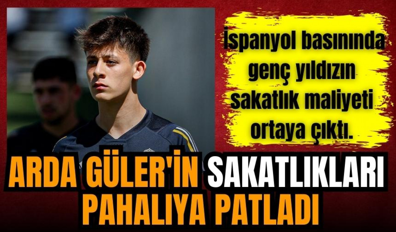 Arda Güler'in sakatlıkları pahalıya patladı