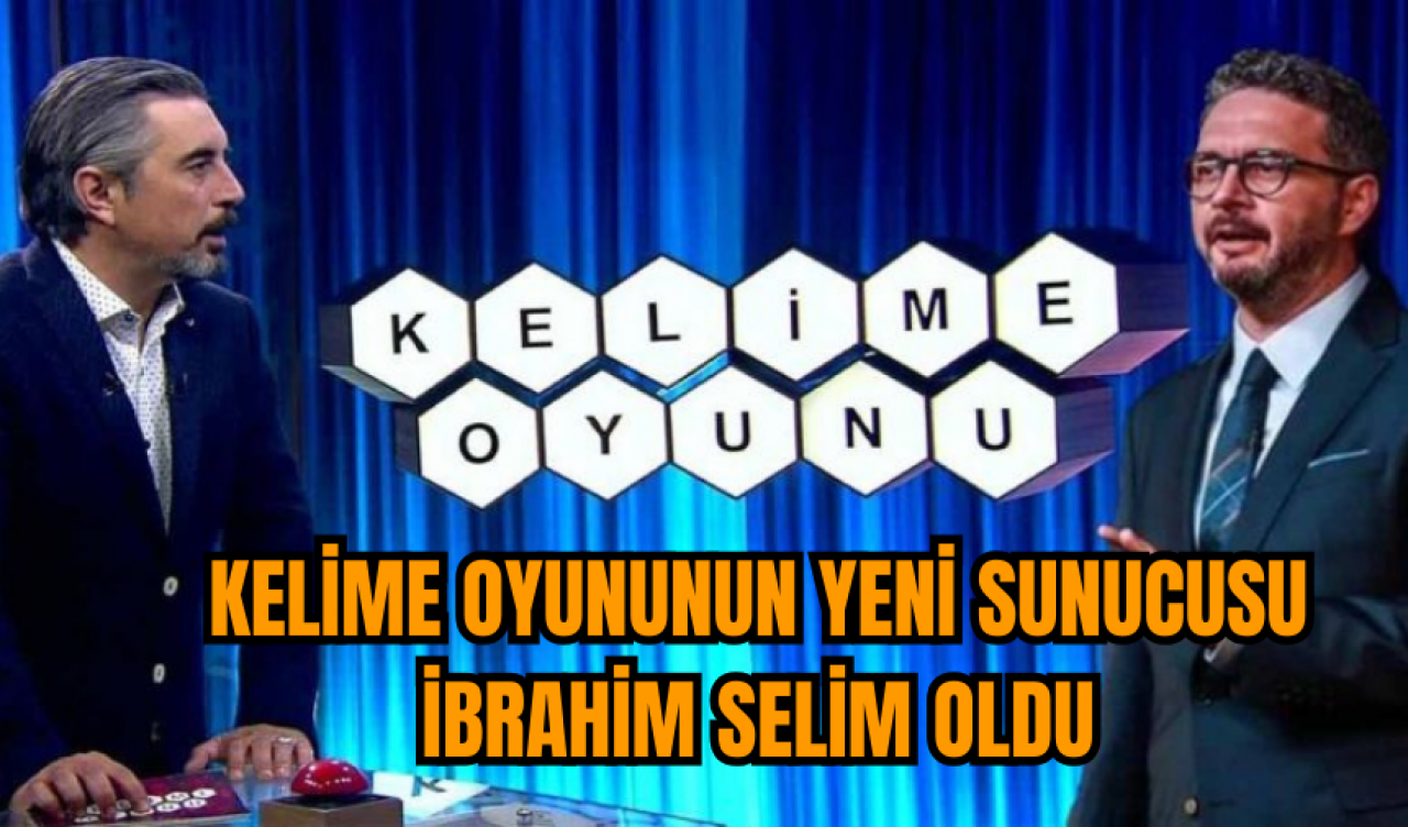 İbrahim Selim Kelime Oyunu'nun yeni sunucusu oldu