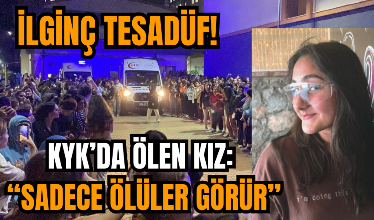 KYK Yurdu'nda ölen kız: Sadece ölüler görür!