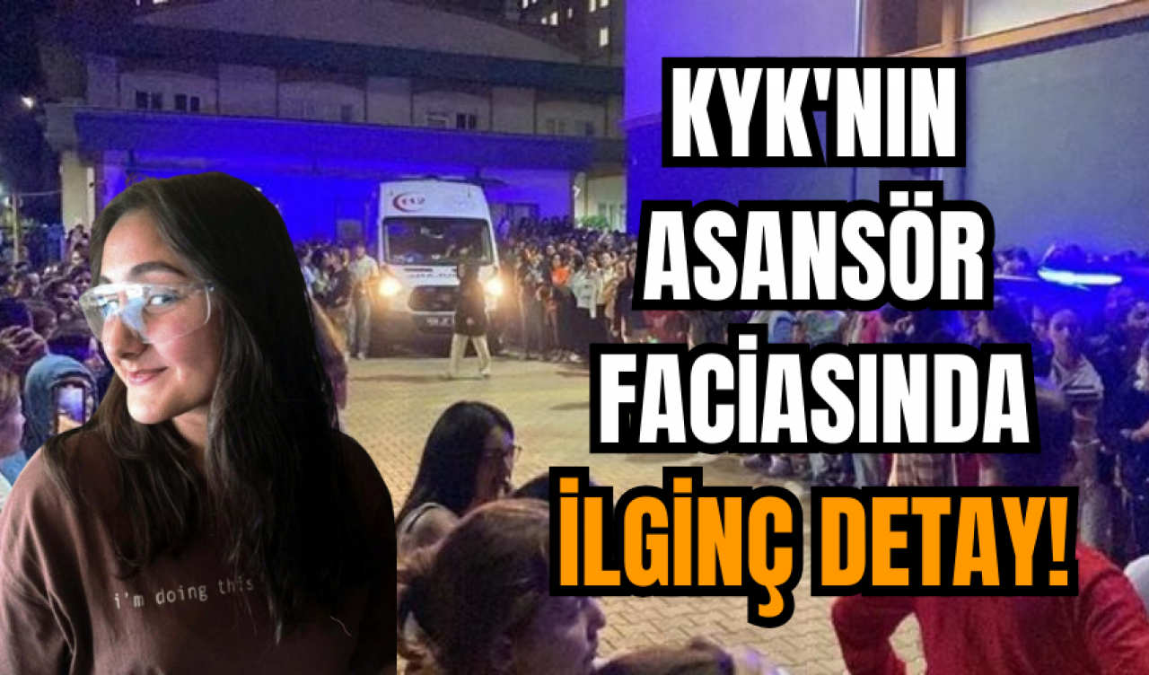 KYK'nın asansör faciasında ilginç detay!