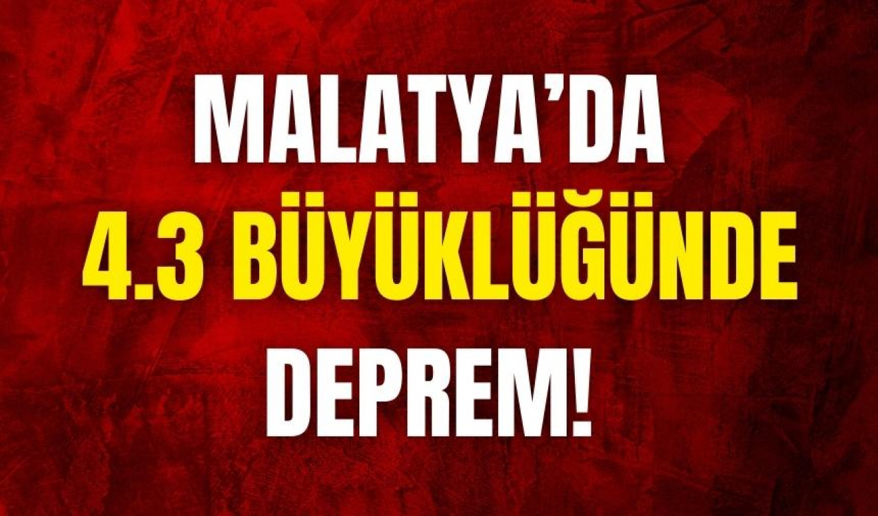 Malatya’da 4.3 büyüklüğünde deprem!