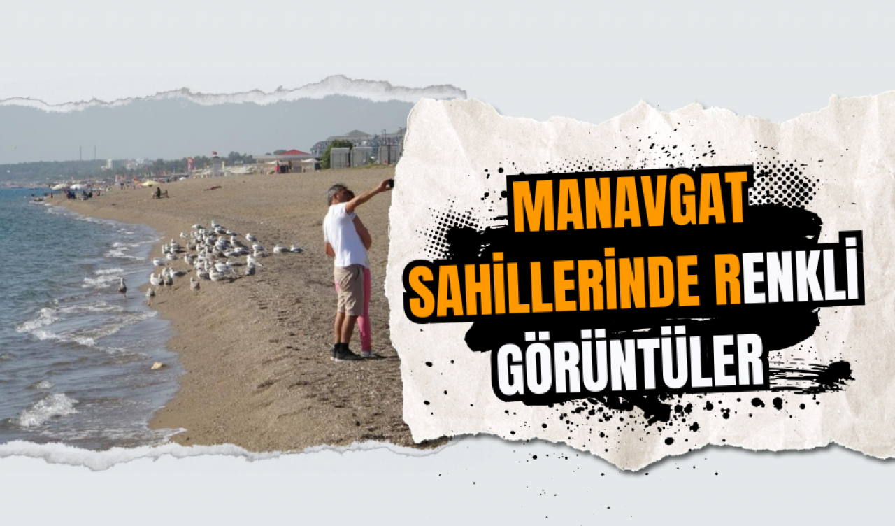 Manavgat sahillerinde renkli görüntüler