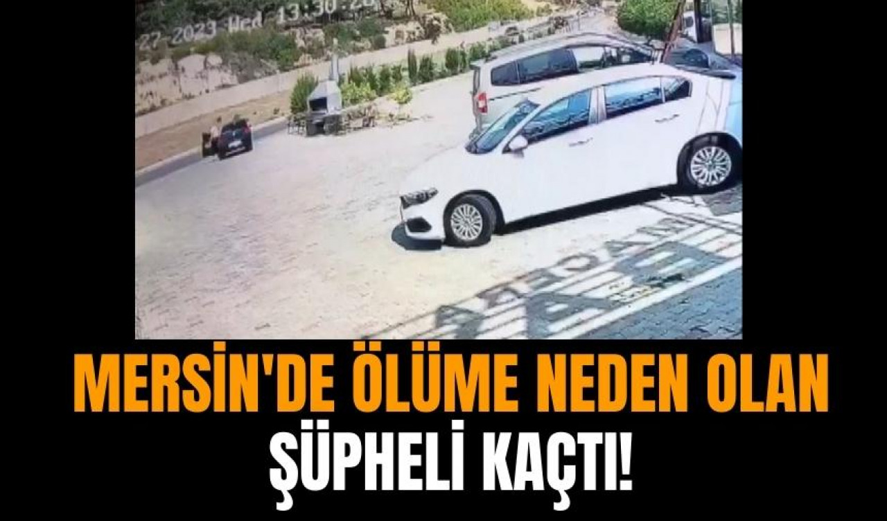 Mersin'de şok olay! Bir ölü, şüpheli firar etti