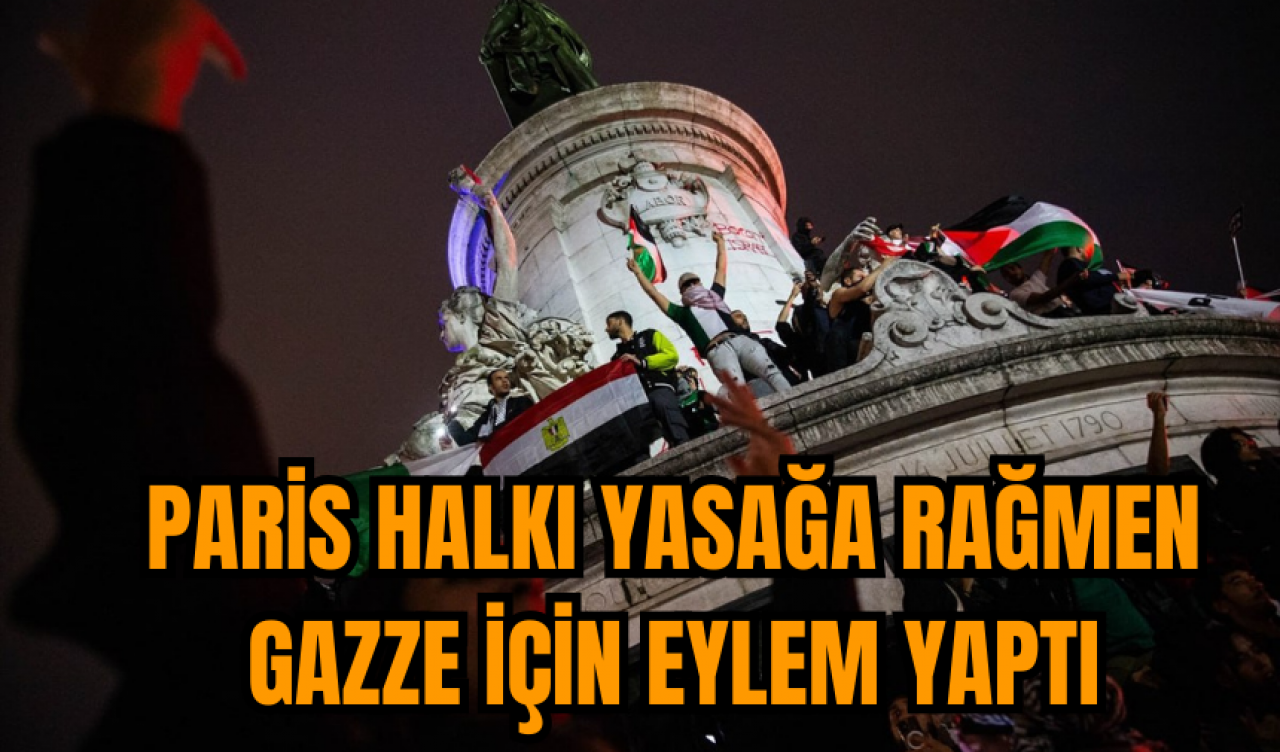 Paris yasak dinlemedi Gazze için sokağa döküldü