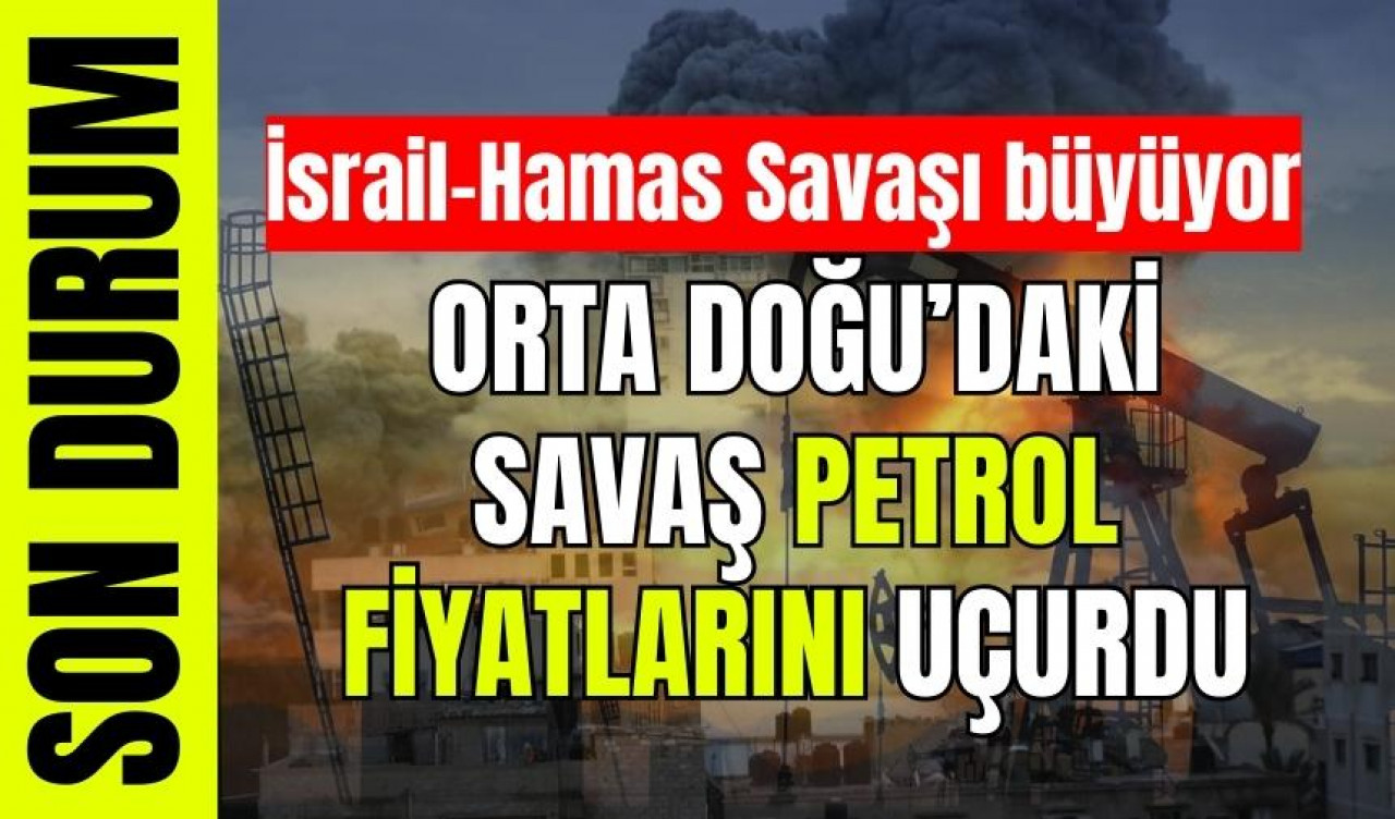 İsrail-Hamas Savaşı Petrol Fiyatlarını Uçurdu