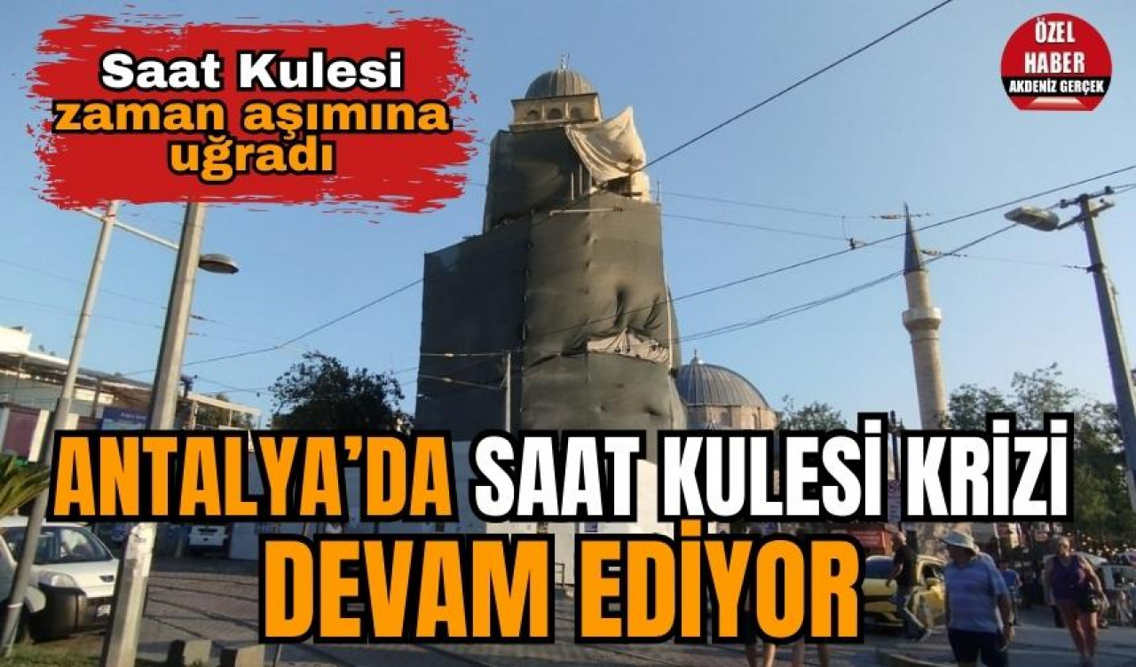 Antalya'da Saat Kulesi zaman aşımına uğradı