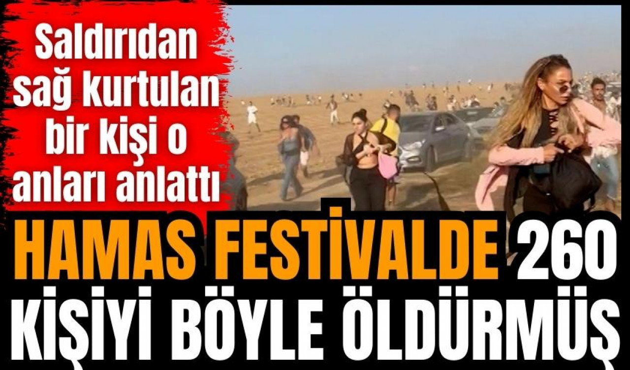 Hamas festivalde 260 kişiyi böyle öldürmüş