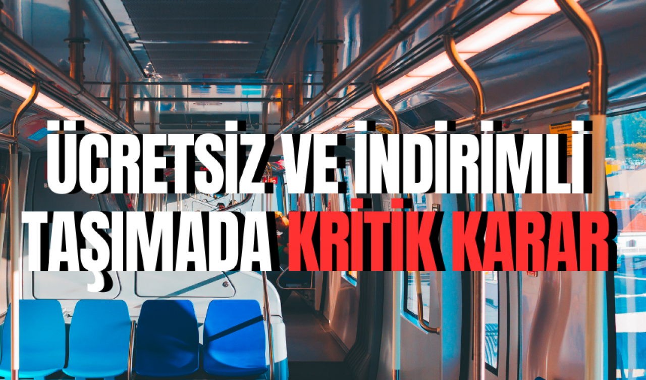 Ücretsiz ve indirimli taşımada kritik karar