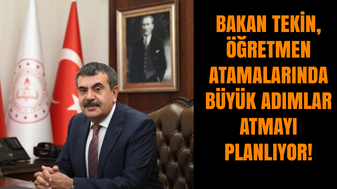 Bakan Tekin atamaları artırmayı istiyor!