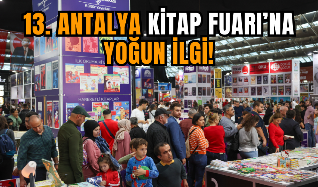 13. Antalya Kitap Fuarı Yoğun İlgi!