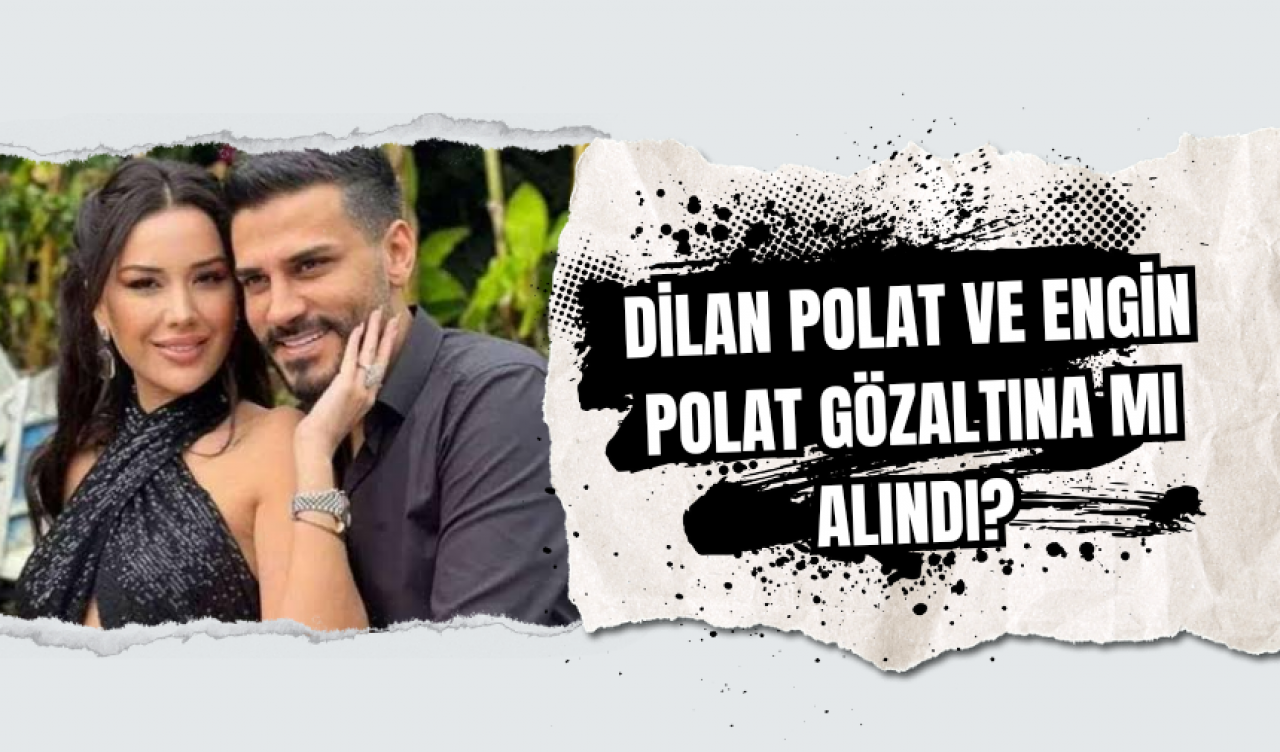 Dilan Polat Engin Polat ve 30 Kişi Gözaltında