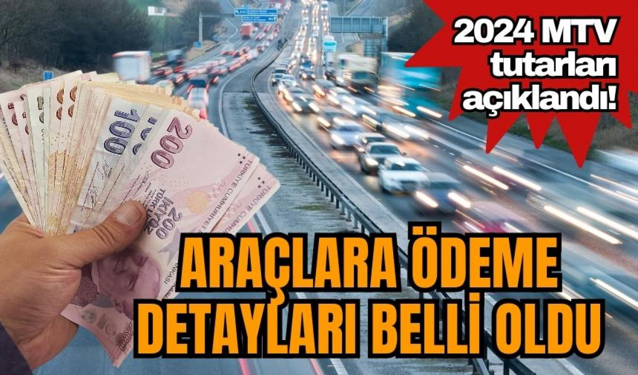 2024 MTV tutarları açıklandı! Araçlara ödeme detayları belli oldu