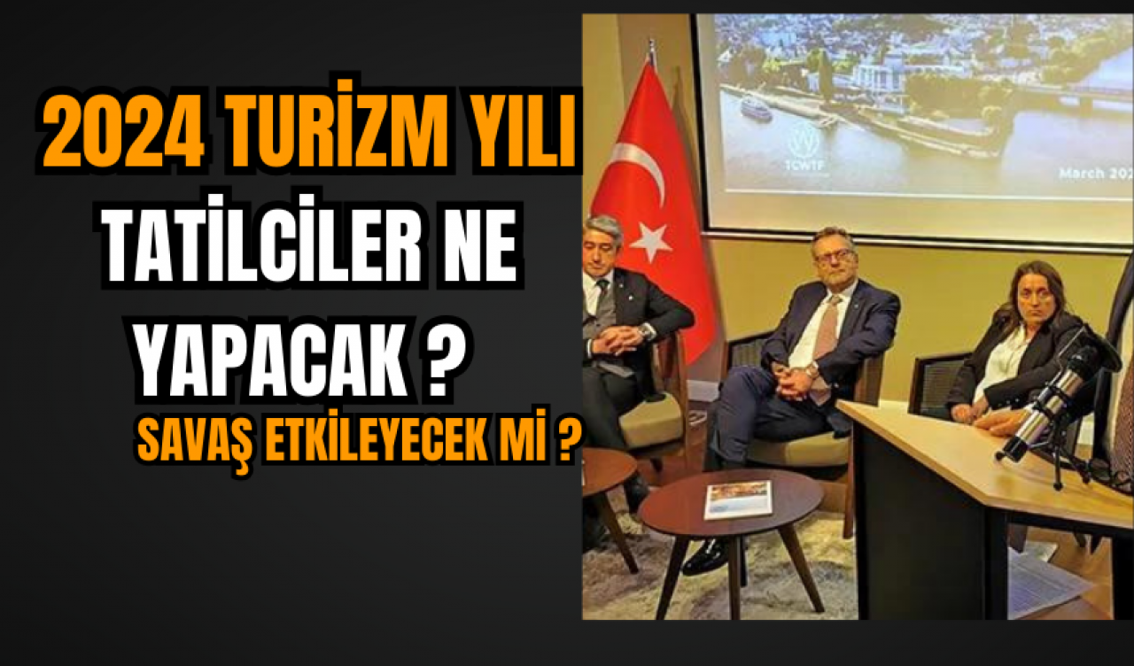 2024 Turizm Yılı: Tatilciler ne yapacak ?