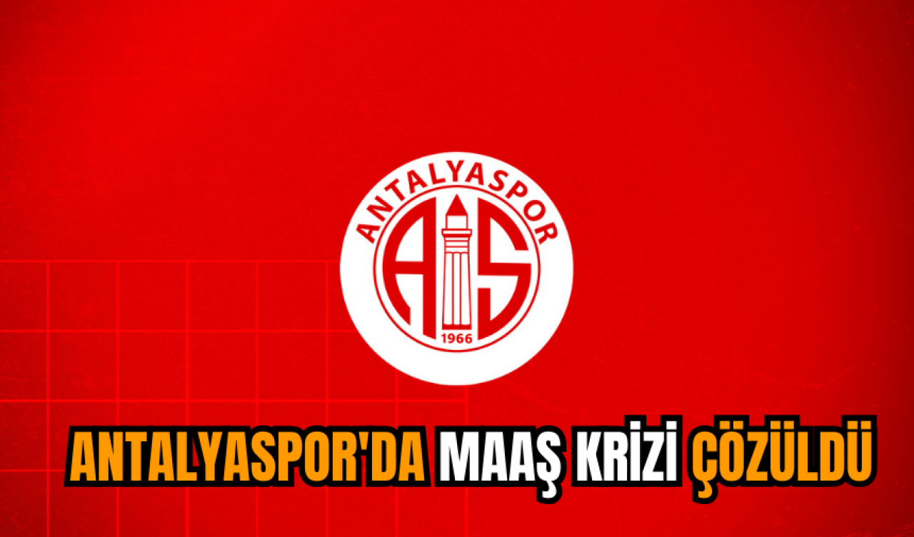 Antalyaspor'da maaş krizi çözüldü