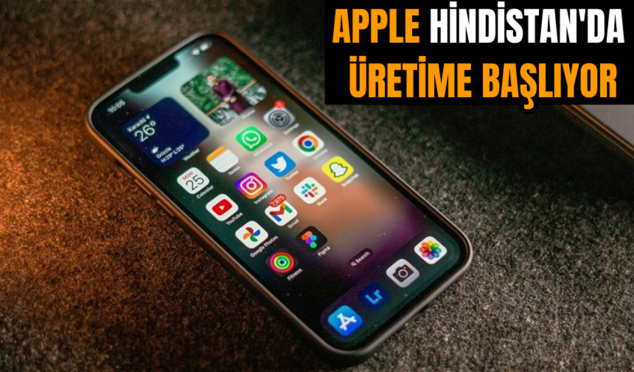 Apple Hindistan'da üretime başlıyor