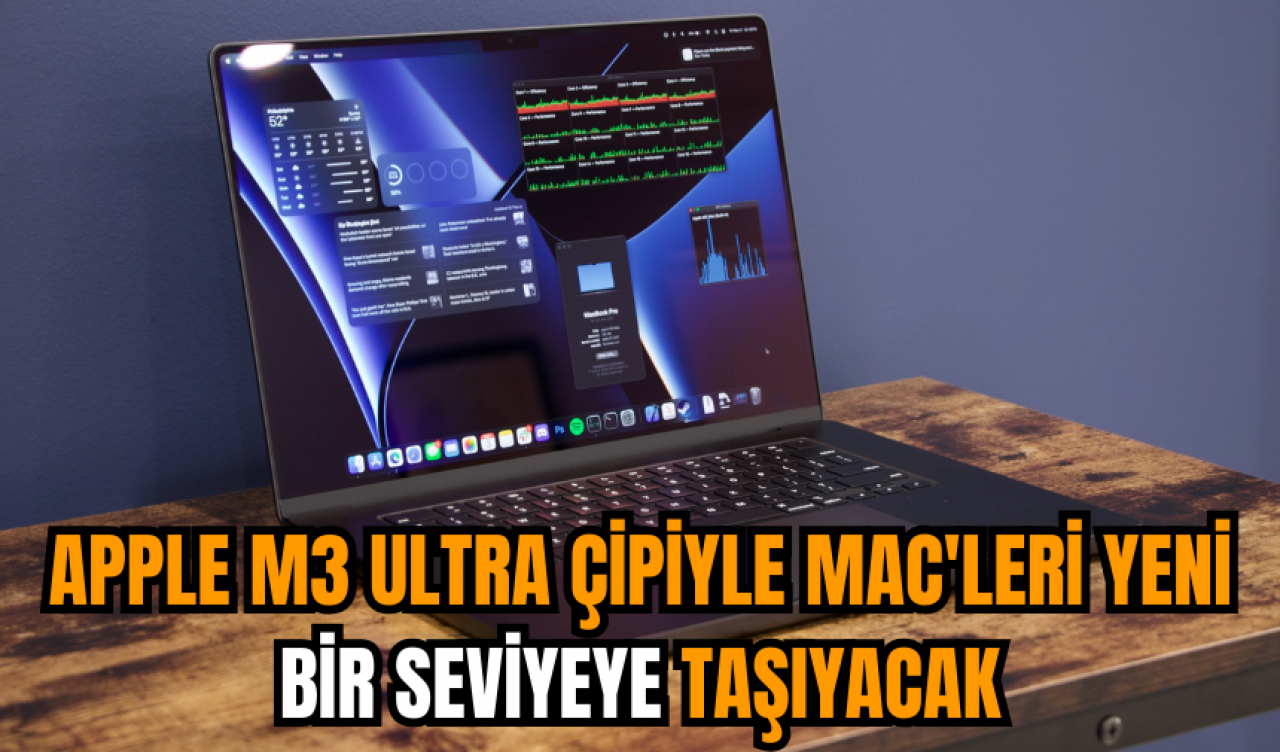 Apple M3 Ultra çipiyle Mac'leri yeni bir seviyeye taşıyacak