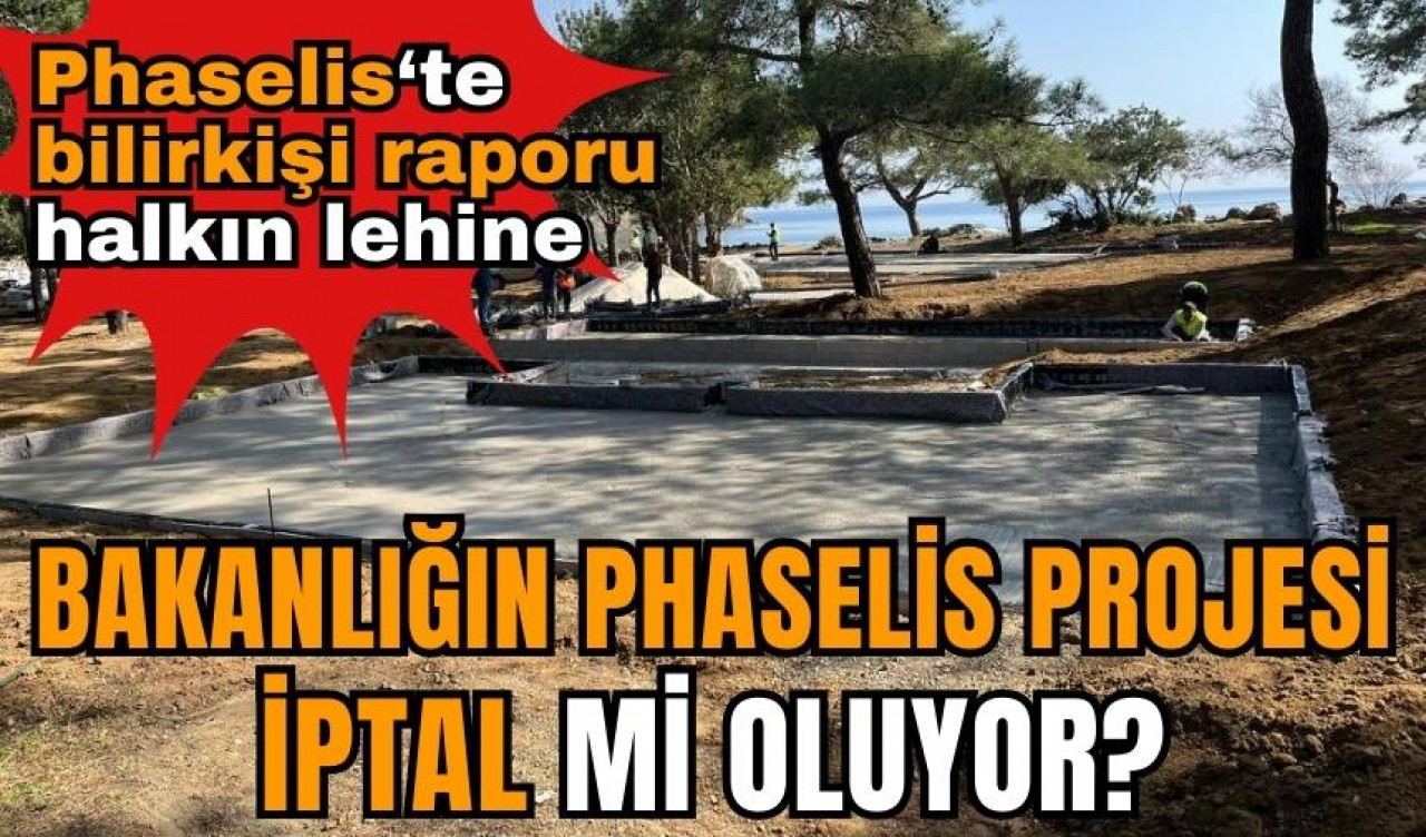 Bakanlığın Phaseli﻿s projesi iptal mi oluyor! Phaselis‘te rapor halkın lehine