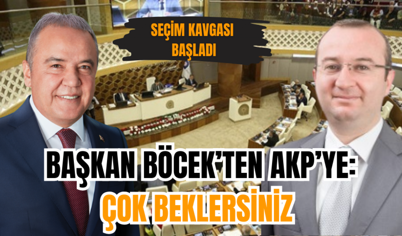 Başkan Böcek’ten AKP’ye: Çok beklersiniz