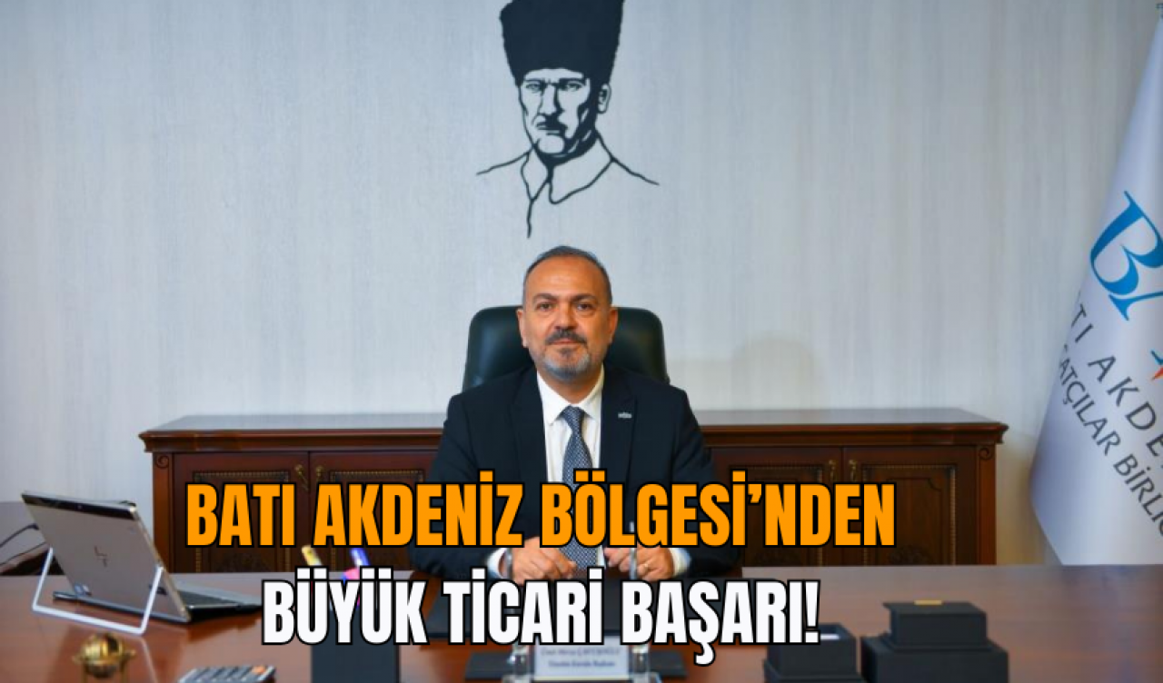 Batı Akdeniz Bölgesi’nden büyük ticari başarı!