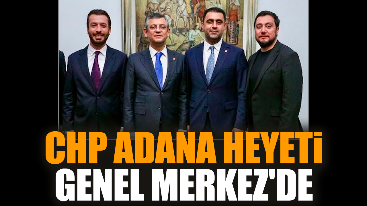 CHP Adana heyeti Genel Merkez'de