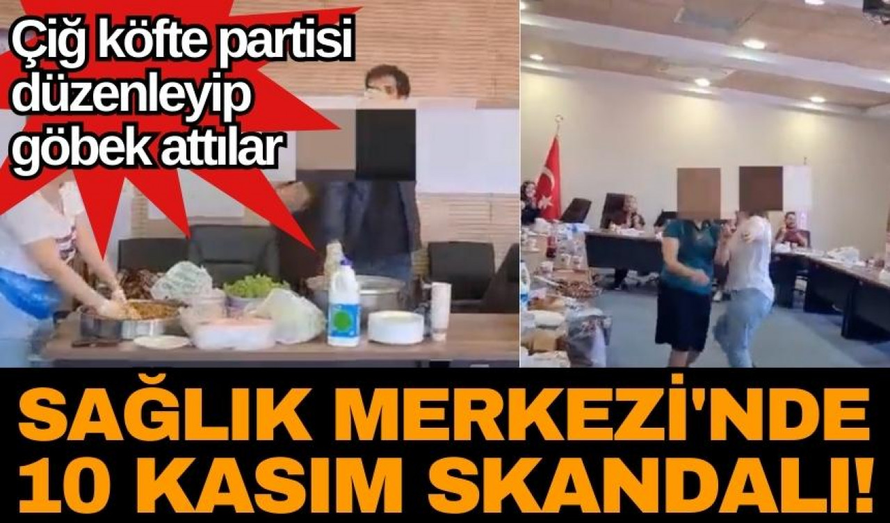 Sağlık Merkezi'nde 10 Kasım skandalı! Göbek attılar