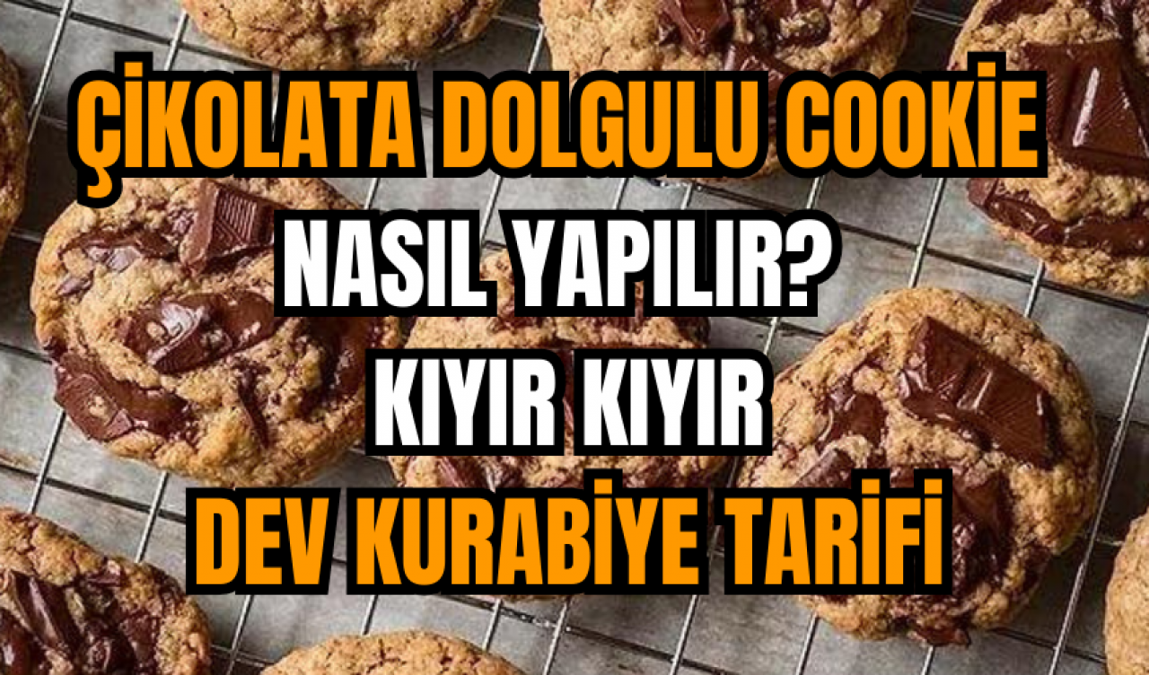 Çikolata dolgulu cookie nasıl yapılır? Kıyır kıyır dev kurabiye tarifi