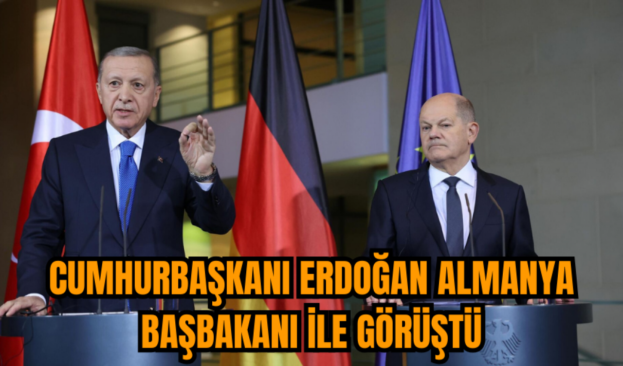 Cumhurbaşkanı Erdoğan Almanya Başbakanı ile görüştü