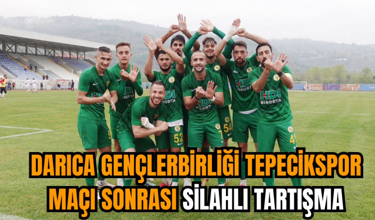 Darıca Gençlerbirliği Tepecikspor maçı sonrası silahlı tartışma